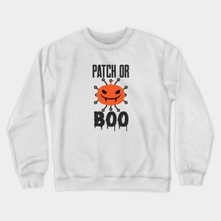 Cybersecurity Patch or BOO Halloween Funny Slogan Crewneck Sweatshirt